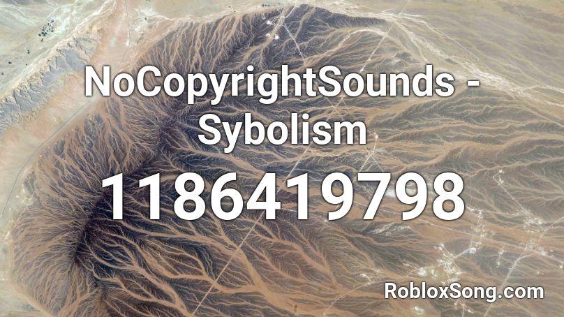NoCopyrightSounds - Sybolism Roblox ID