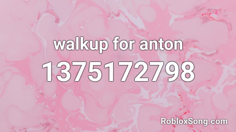 walkup for anton Roblox ID