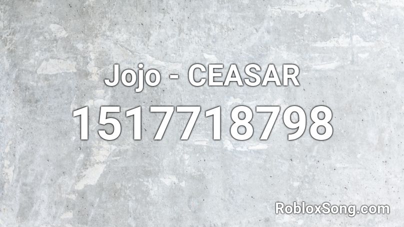 Jojo - CEASAR Roblox ID