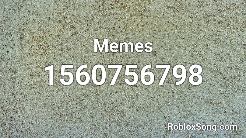Memes Roblox ID
