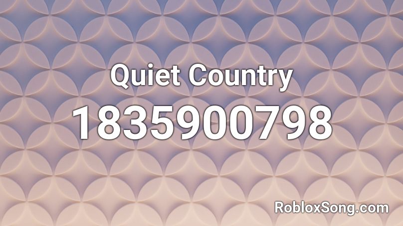 Quiet Country Roblox ID