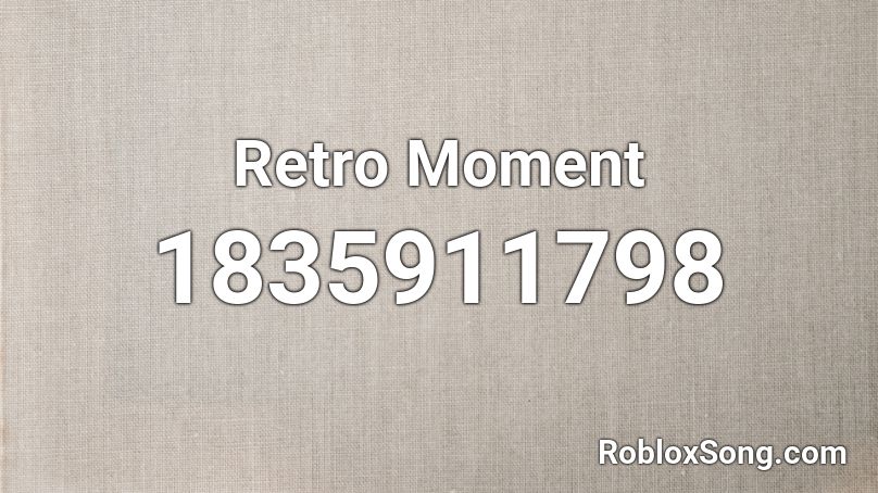 Retro Moment Roblox ID