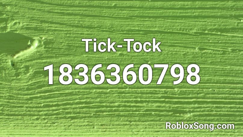 Tick-Tock Roblox ID