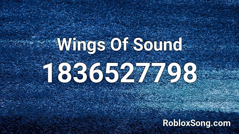 Wings Of Sound Roblox ID