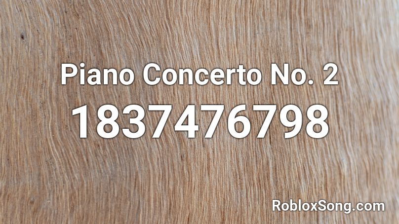 Piano Concerto No. 2 Roblox ID