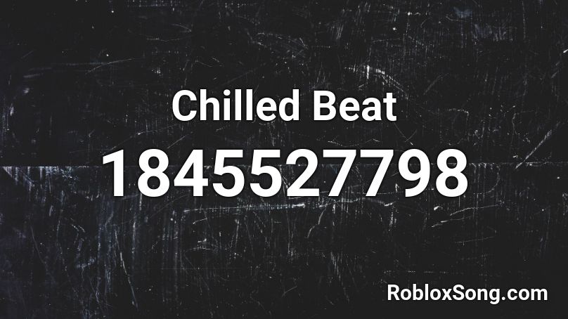 Chilled Beat Roblox ID