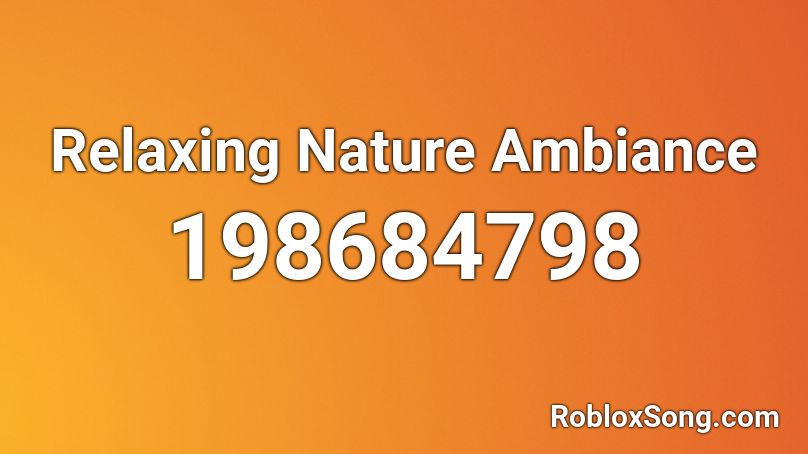 Relaxing Nature Ambiance Roblox ID