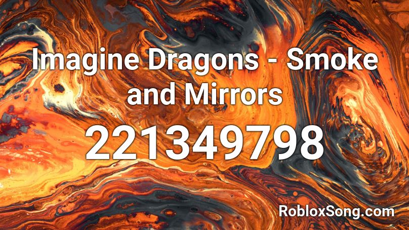 Imagine Dragons - Smoke and Mirrors Roblox ID