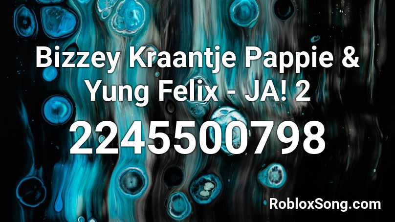 Bizzey Kraantje Pappie Yung Felix Ja 2 Roblox Id Roblox Music Codes - pappie roblox id