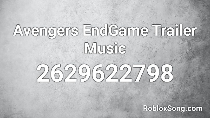 Avengers EndGame Trailer Music Roblox ID