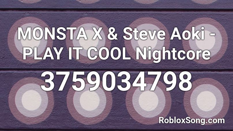 nightcore cool monsta roblox steve play aoki song codes friends remember rating button updated please
