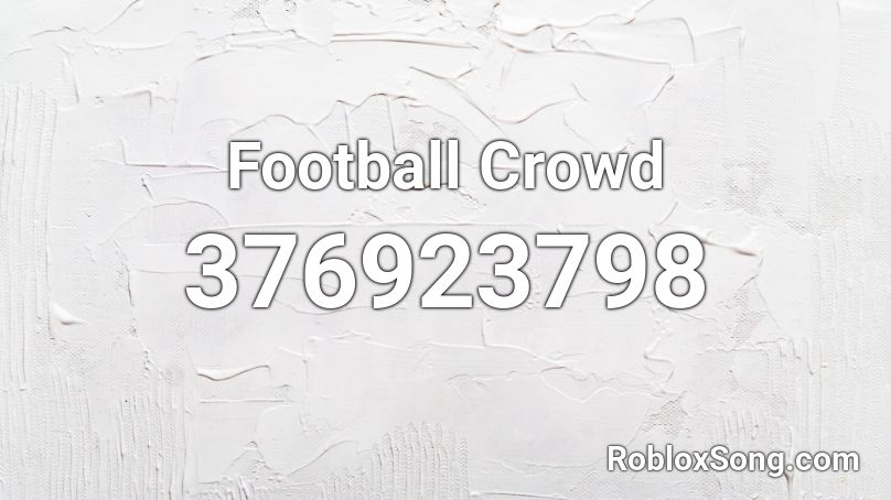 Football Crowd Roblox ID