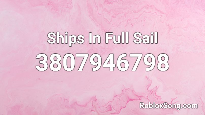 Ships In Full Sail Roblox ID