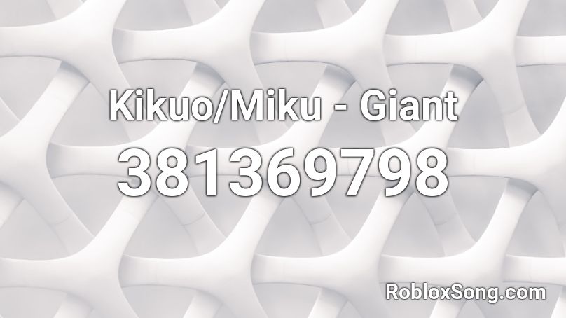 Kikuo/Miku - Giant Roblox ID