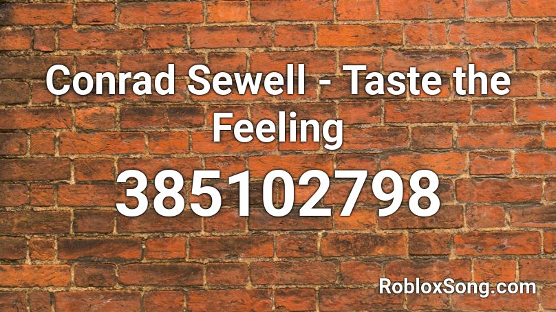 Conrad Sewell - Taste the Feeling Roblox ID