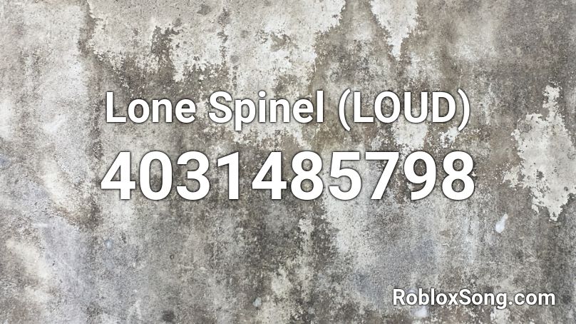 Lone Spinel (LOUD) Roblox ID