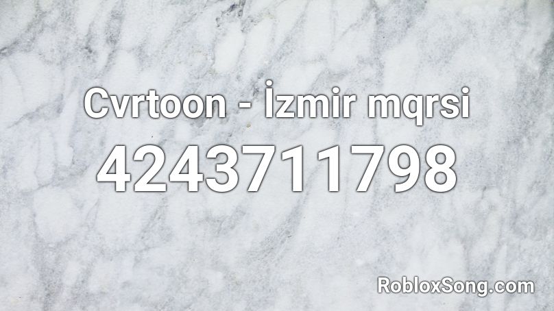 Cvrtoon - İzmir mqrsi Roblox ID