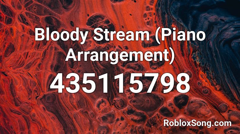 Bloody Stream (Piano Arrangement) Roblox ID