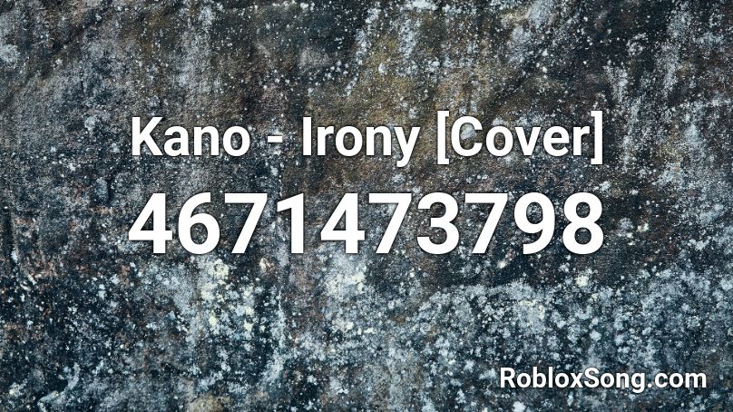 Kano - Irony [Cover] Roblox ID