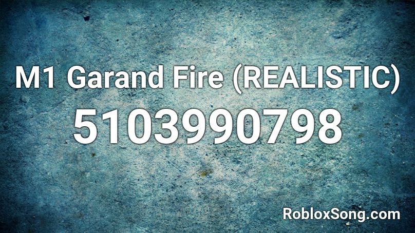 M1 Garand Fire (REALISTIC) Roblox ID