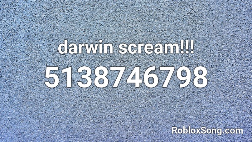 darwin scream!!! Roblox ID