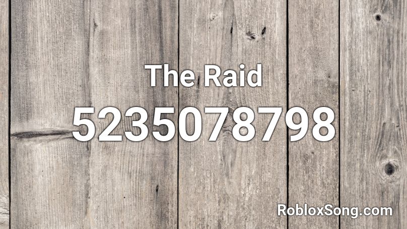 The Raid  Roblox ID