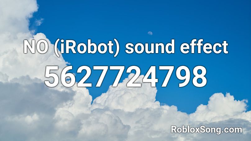 NO (iRobot) sound effect Roblox ID