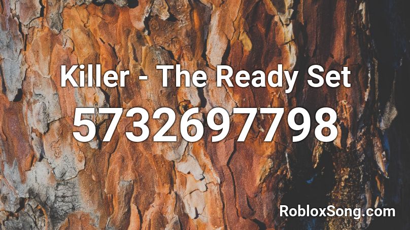 Killer - The Ready Set Roblox ID