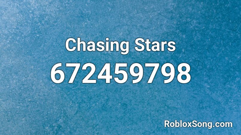 Chasing Stars Roblox ID