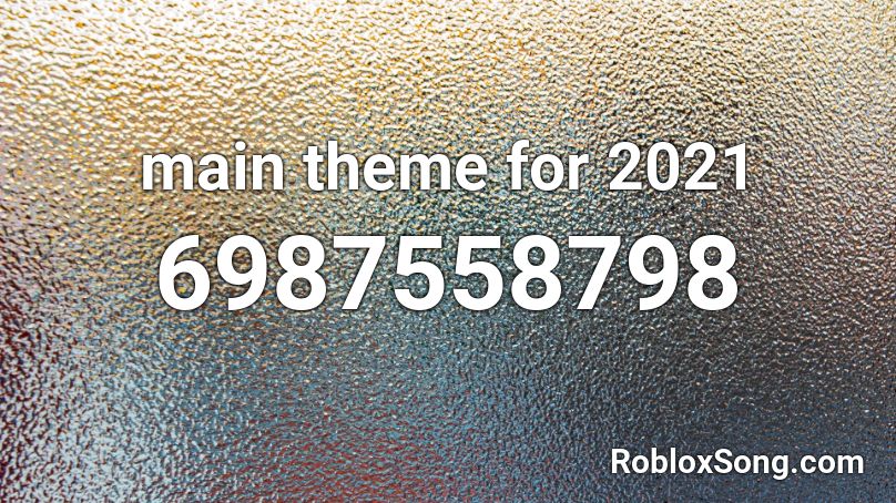 main theme for 2021 Roblox ID