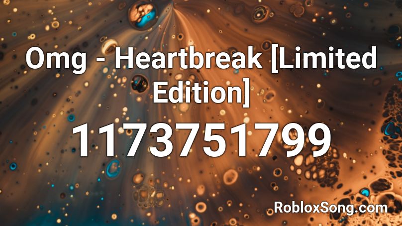 Omg - Heartbreak [Limited Edition] Roblox ID