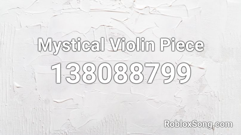 Mystical Violin Piece Roblox ID
