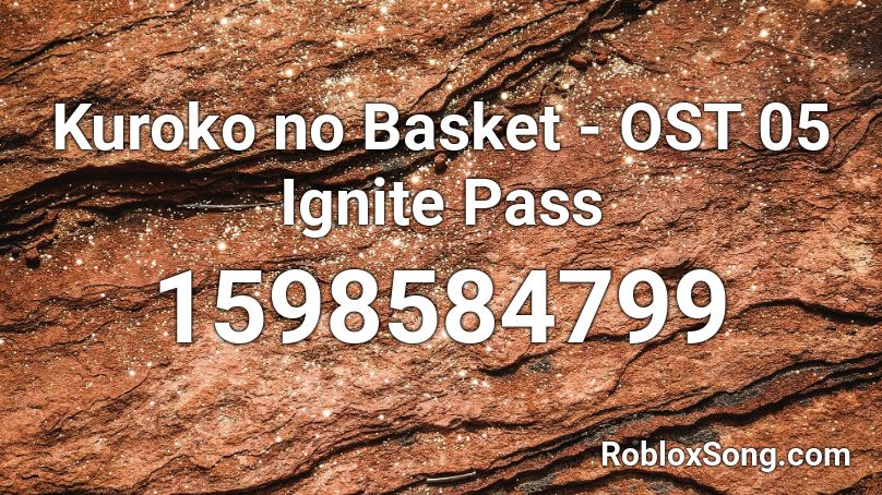 Kuroko no Basket - OST 05 Ignite Pass Roblox ID