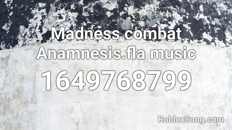 Madness combat Anamnesis.fla music Roblox ID