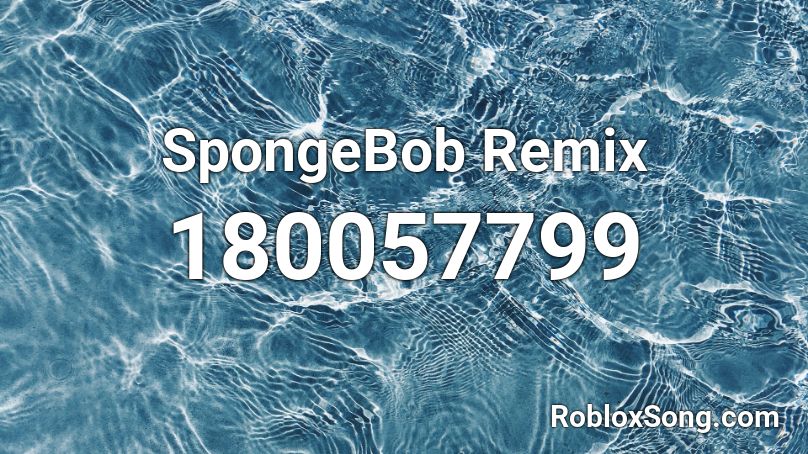 SpongeBob Remix Roblox ID