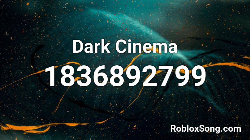 Dark Cinema Roblox ID