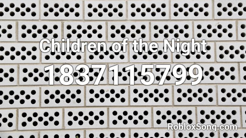 Children of the Night Roblox ID