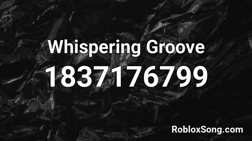 Whispering Groove Roblox ID