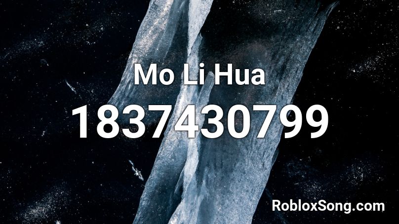 Mo Li Hua Roblox ID