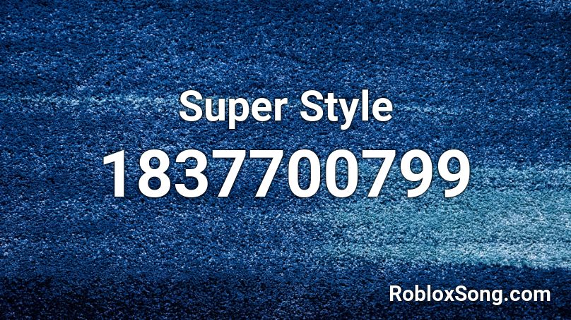 Super Style Roblox ID