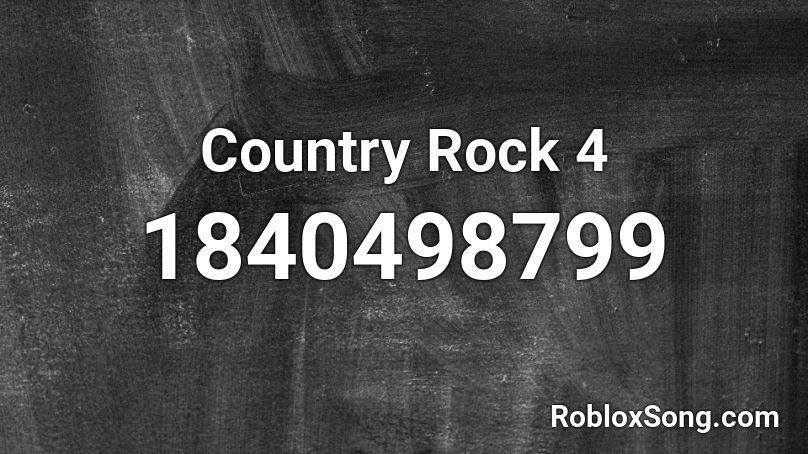 Country Rock 4 Roblox ID