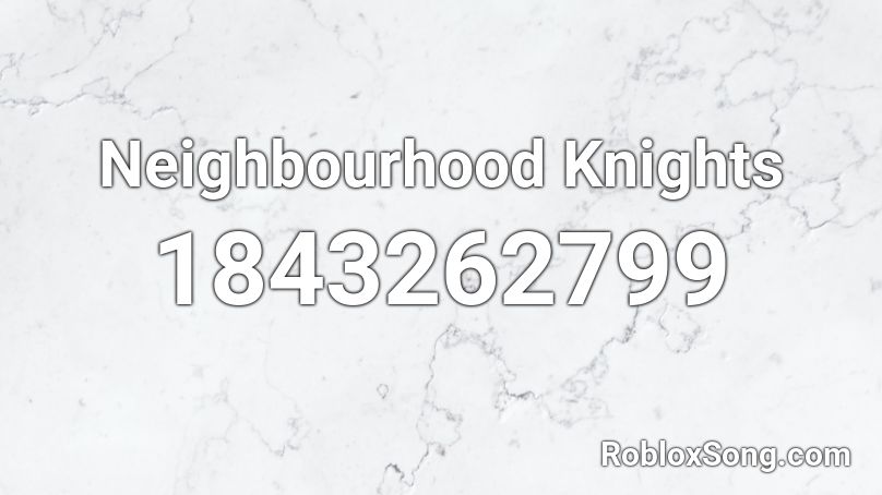 Neighbourhood Knights Roblox ID