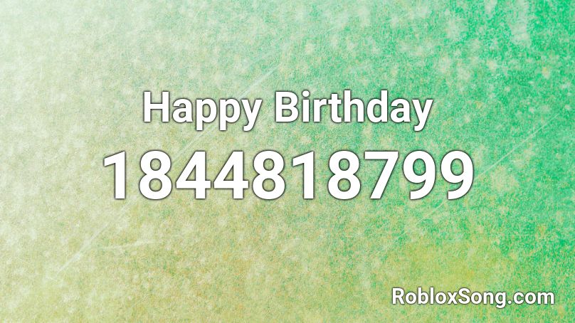 Happy Birthday Roblox ID