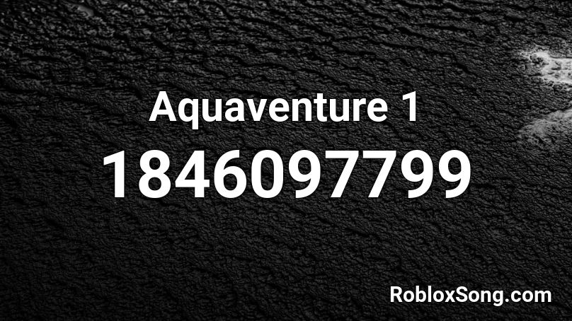 Aquaventure 1 Roblox ID