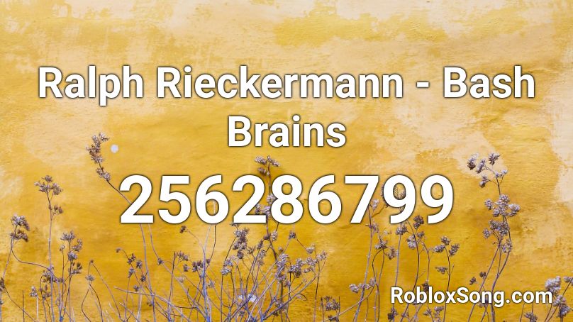 Ralph Rieckermann - Bash Brains Roblox ID