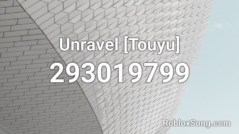 Unravel [Touyu] Roblox ID