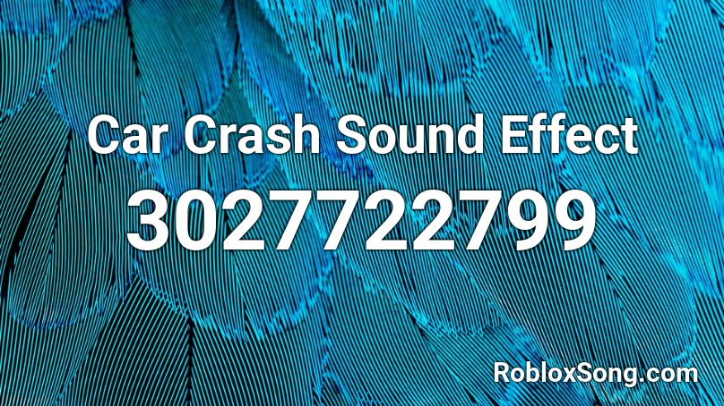 Car Crash & Honk Roblox ID - Roblox music codes