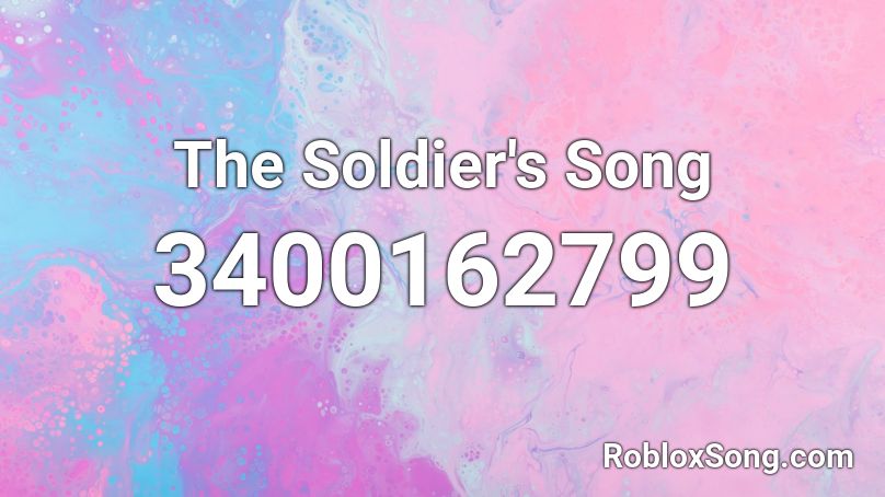 The Soldier's Song Roblox ID