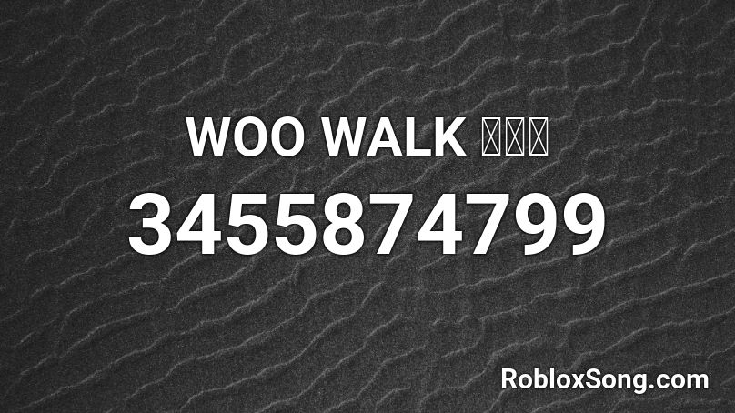 Woo Walk Roblox Id Roblox Music Codes - taking a walk roblox id
