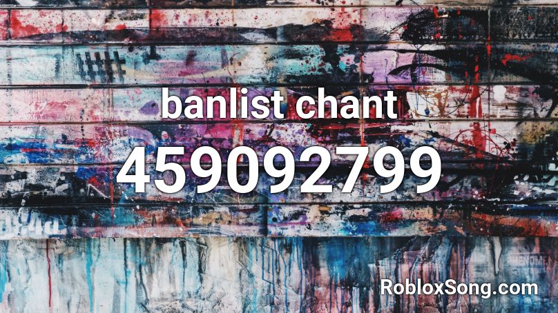 banlist chant Roblox ID